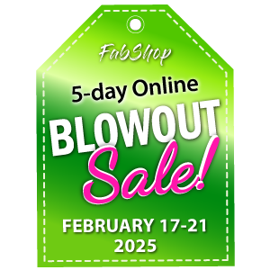 FabShop's Online BlowOut Sale, February 17-21, 2025