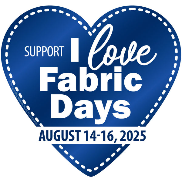 I Love Fabric Days, August 14-16, 2025