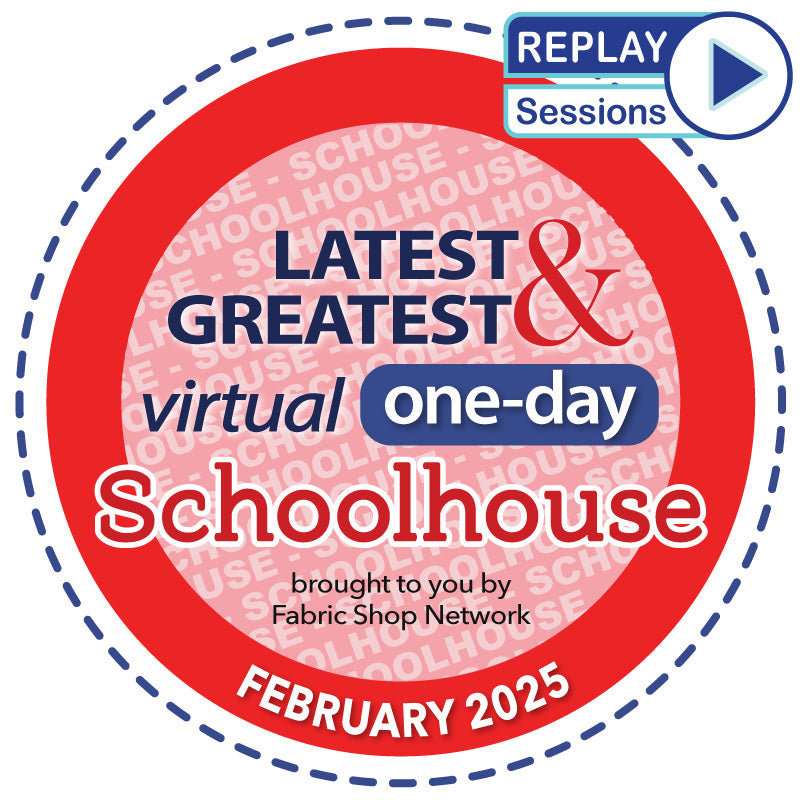 [17-Replay Sessions] FabShop's Latest & Greatest Virtual One-Day Schoolhouse Event - February 2025 Edition