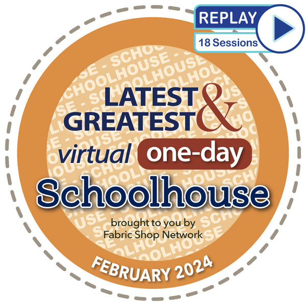 [18-Replay Sessions] FabShop's Latest & Greatest Virtual One-Day Schoolhouse Event - Feb 2024 Edition
