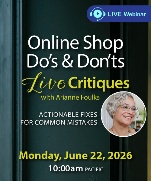 Online Shop Do’s & Don’ts: Live Critiques with Arianne Foulks