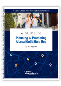 A Guide to Planning & Promoting a Local Quilt Shop Hop by Deb Messina